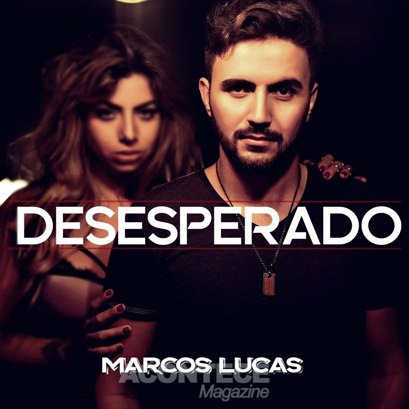 O cantor Marcos Lucas aposta no sucesso da música em espanhol “Desesperado”