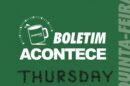 Quinta-feira | Boletim Acontece